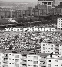 Bildband Wolfsburg Bilder einer jungen Stadt, 1963 - H.Heidersberger